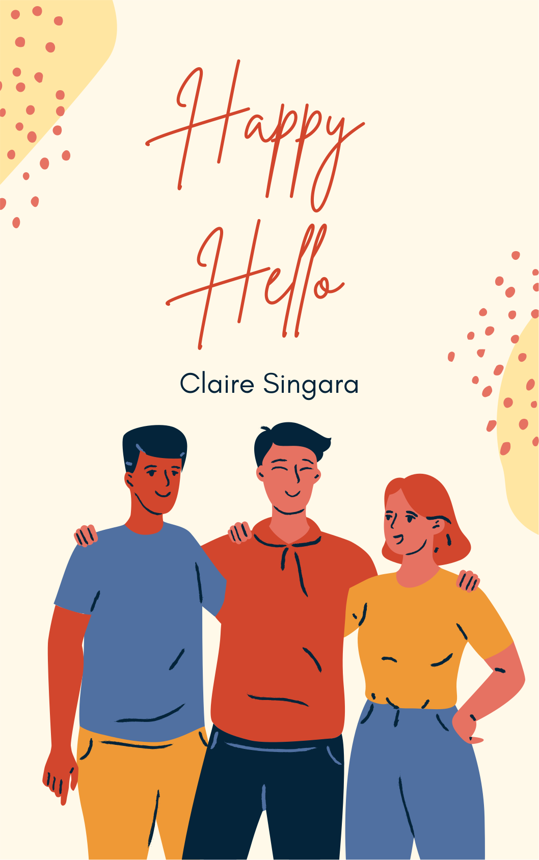Book cover of Happy Hello. The title is written in a handwritten font with two men and one woman standing at the bottom with arms linked